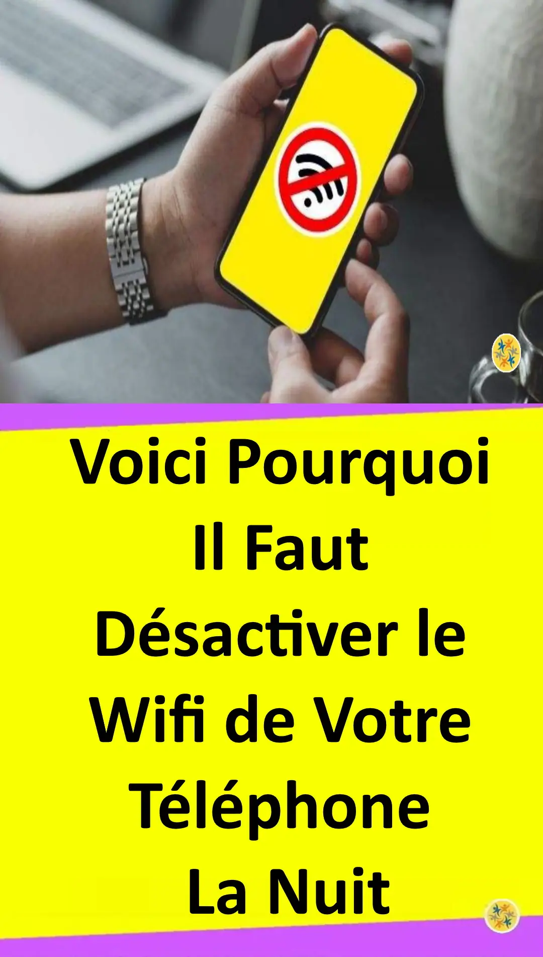 Raison de désactiver le wifi de téléphone la nuit 