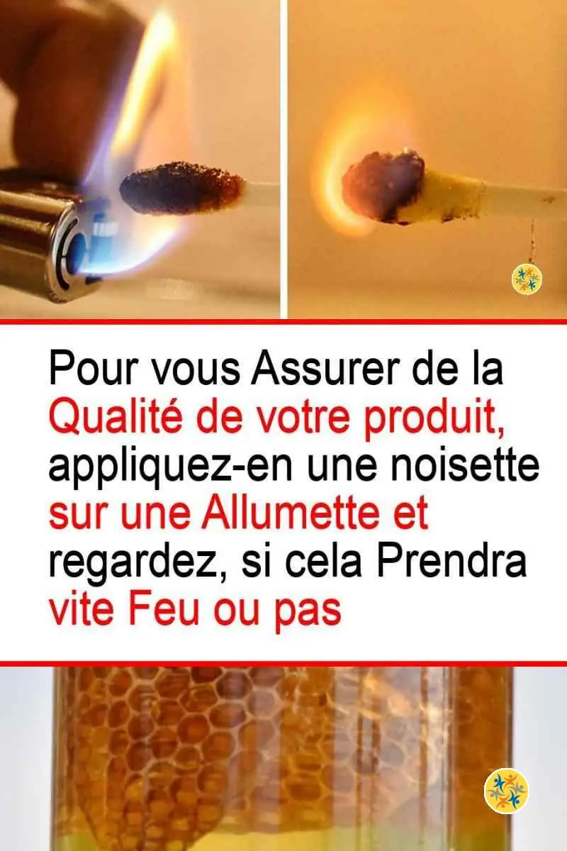 Qualité du miel assurée par le test du feu