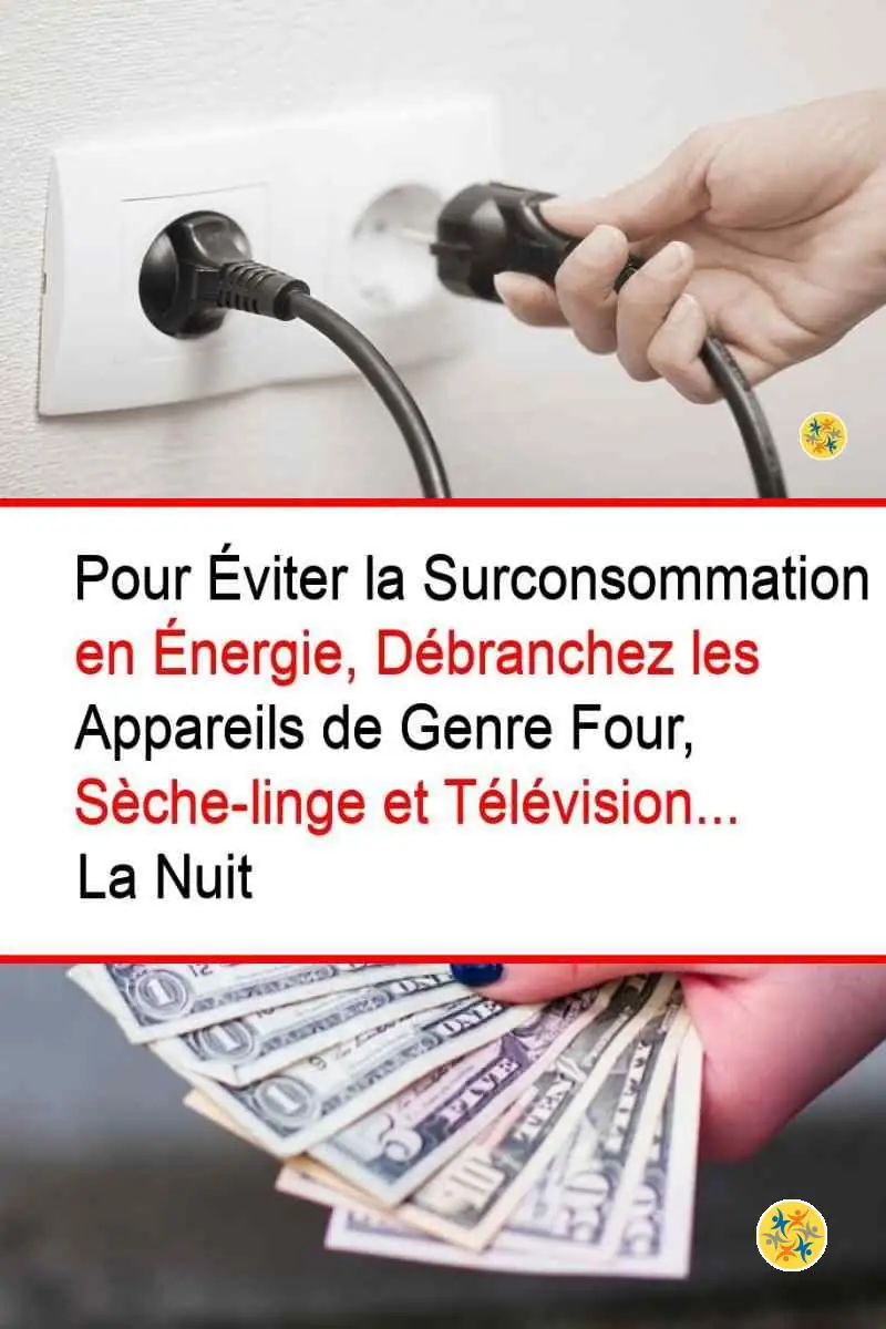 Débrancher les appareils gourmands la nuit pour économiser en énergie