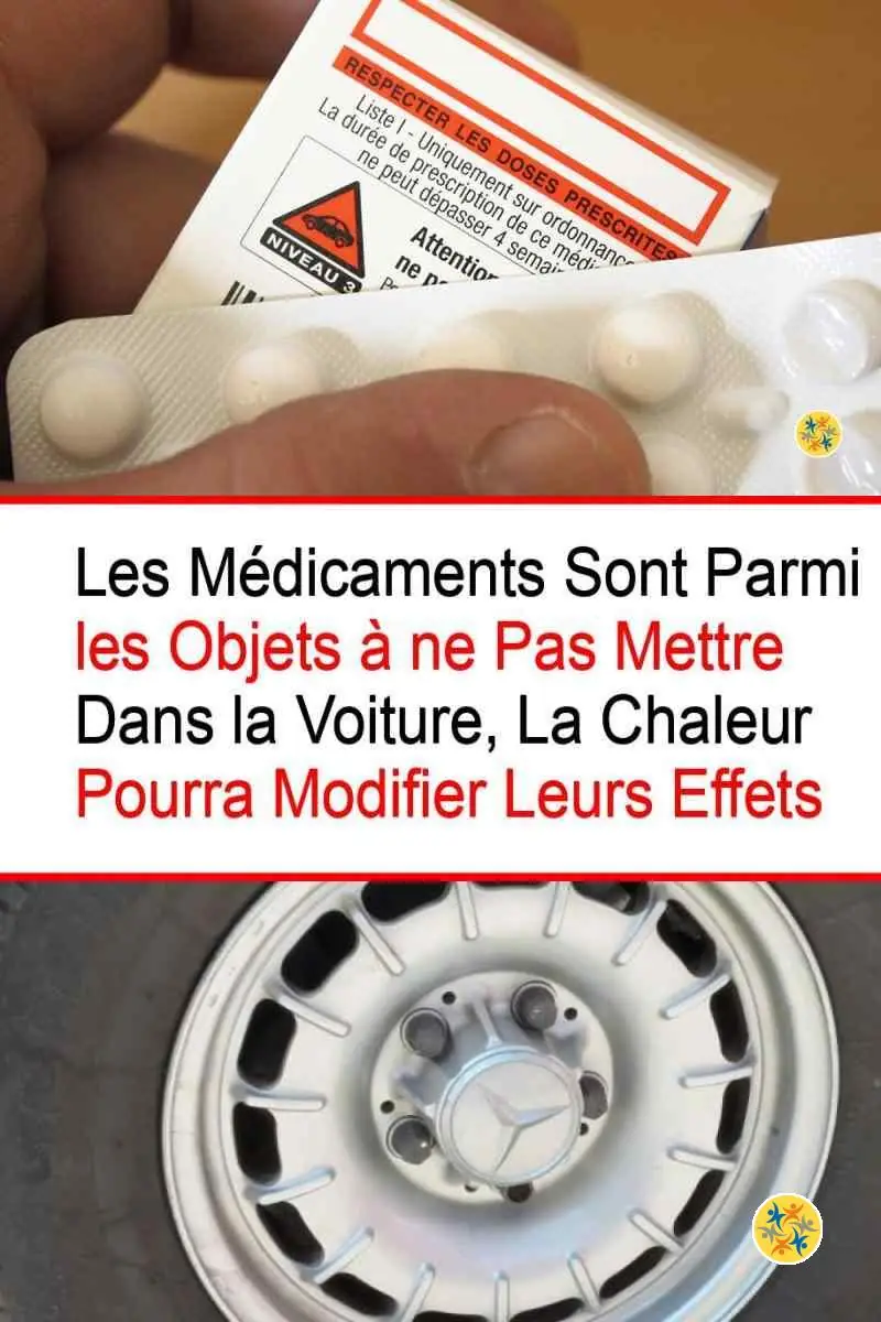 Les Médicaments sont parmi les objets à ne pas mettre dans la voiture