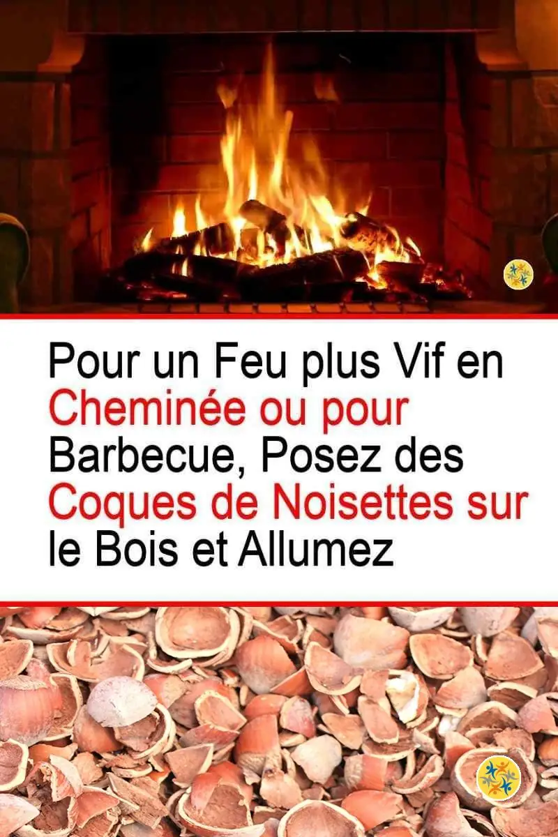 Raviver le feu avec des coquilles de noix ou de noisettes